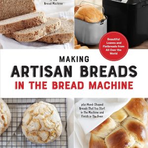 Making Artisan Breads In The Bread Machine - 1